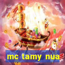 mc tamy nua